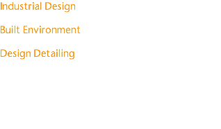 Industrial Design Built Environment Design Detailing
